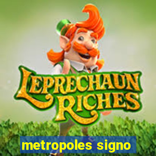 metropoles signo