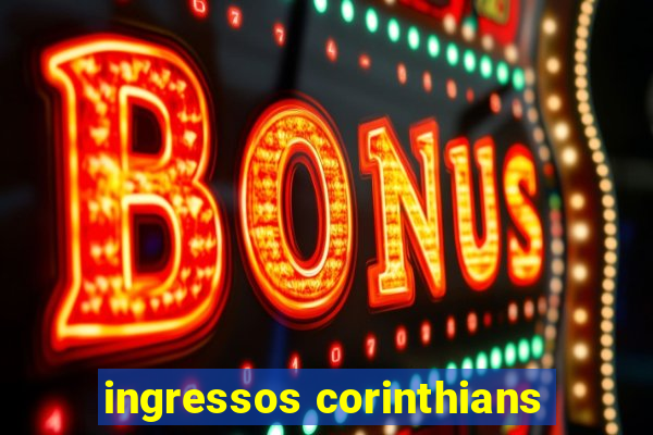 ingressos corinthians