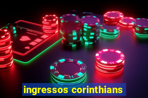 ingressos corinthians