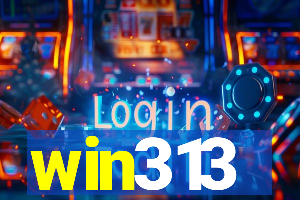 win313