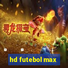 hd futebol max