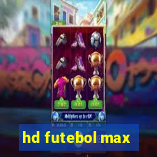 hd futebol max