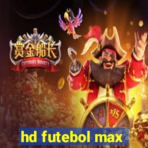 hd futebol max