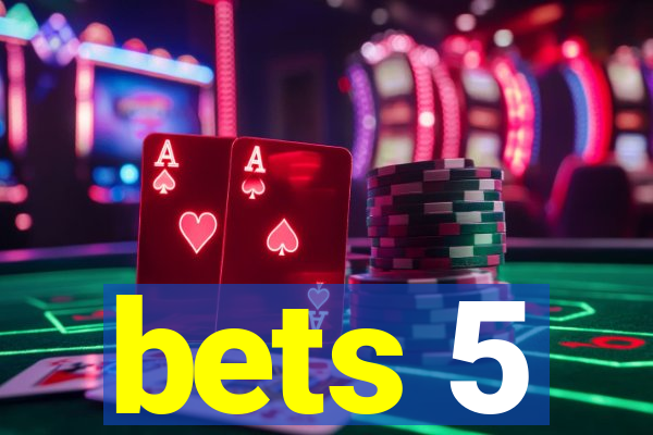 bets 5