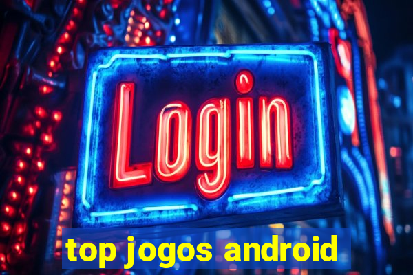 top jogos android