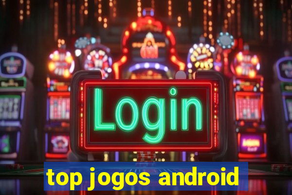 top jogos android