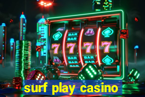 surf play casino