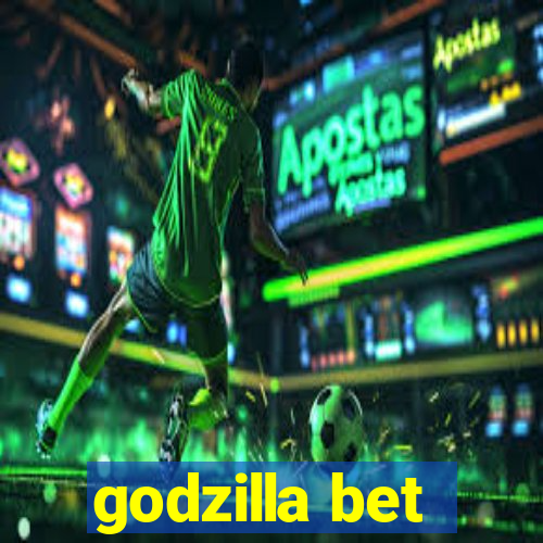 godzilla bet