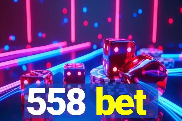 558 bet