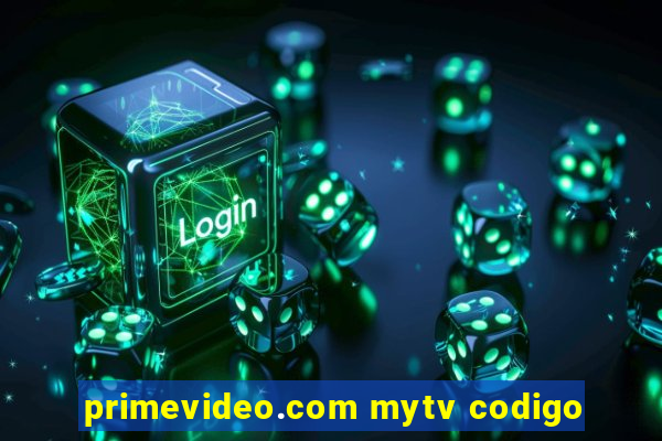 primevideo.com mytv codigo