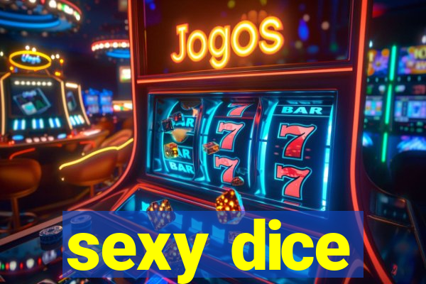 sexy dice