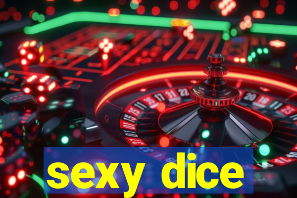 sexy dice