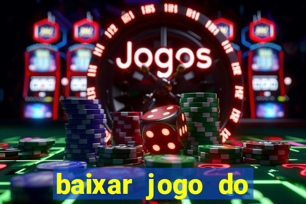 baixar jogo do tigrinho demo