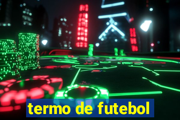 termo de futebol