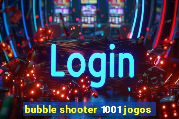 bubble shooter 1001 jogos