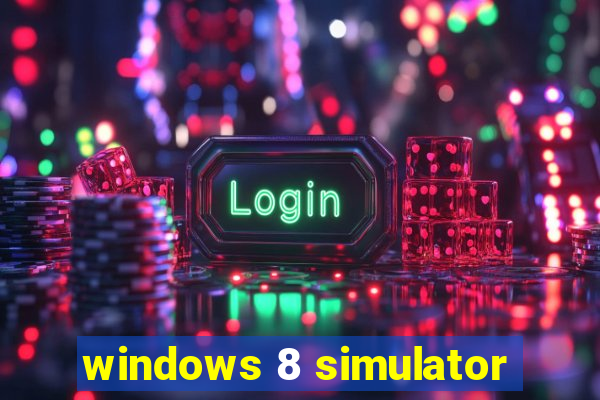 windows 8 simulator