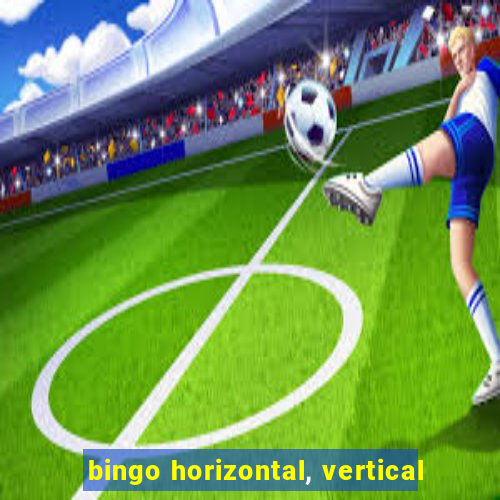 bingo horizontal, vertical