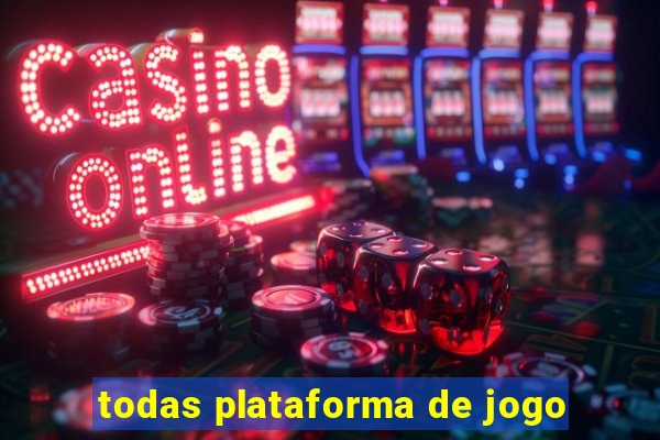 todas plataforma de jogo