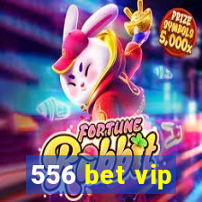 556 bet vip