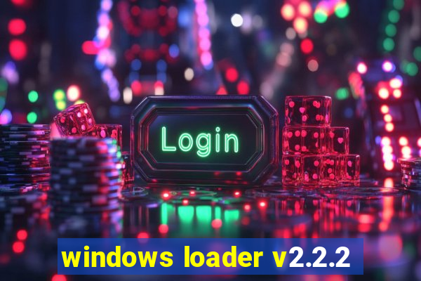 windows loader v2.2.2