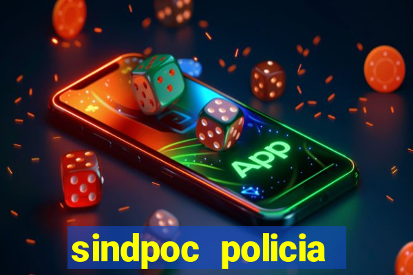 sindpoc policia civil bahia