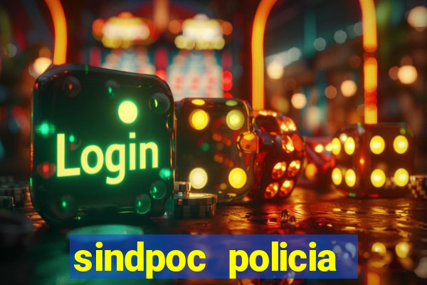 sindpoc policia civil bahia