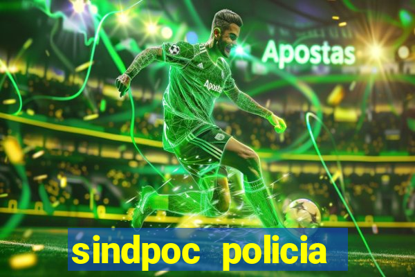 sindpoc policia civil bahia