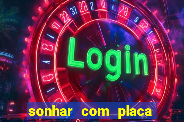 sonhar com placa de carro