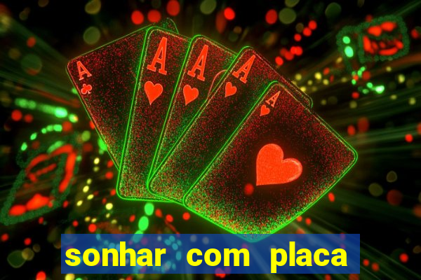 sonhar com placa de carro