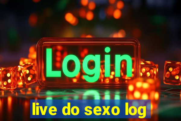 live do sexo log