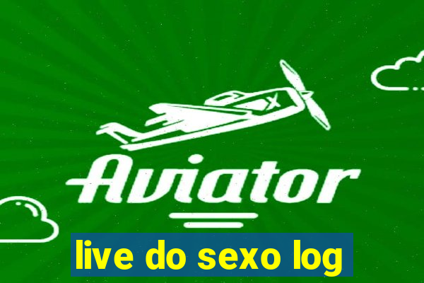 live do sexo log