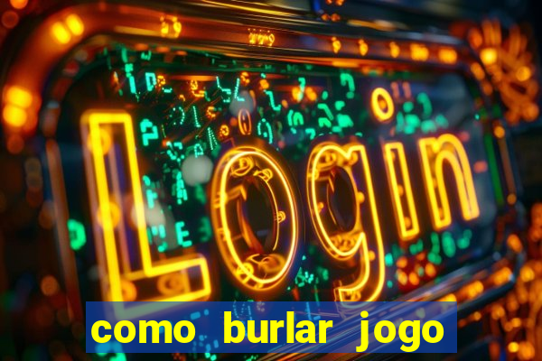 como burlar jogo do tigre