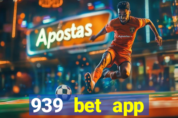 939 bet app download apk