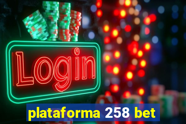 plataforma 258 bet