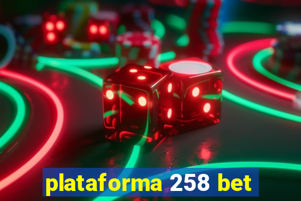 plataforma 258 bet