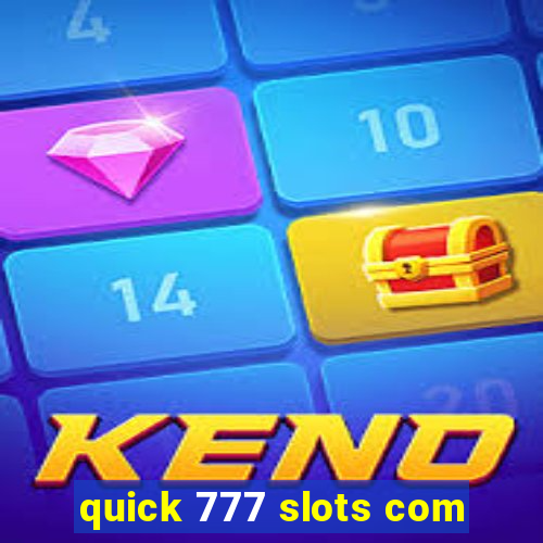 quick 777 slots com