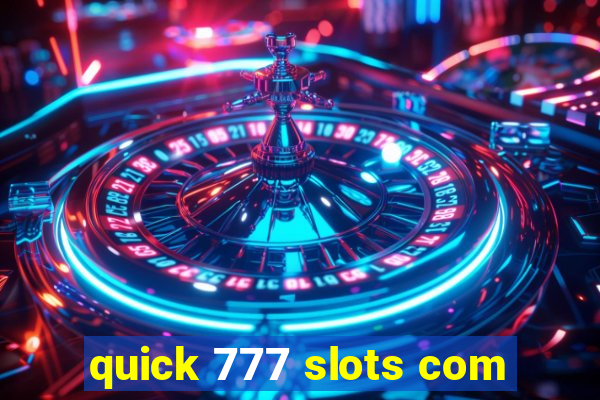 quick 777 slots com