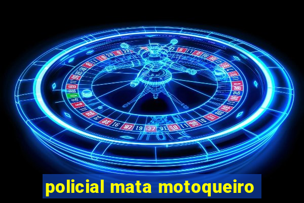 policial mata motoqueiro