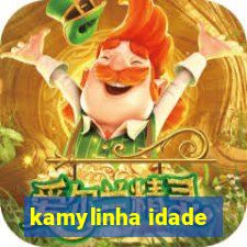 kamylinha idade