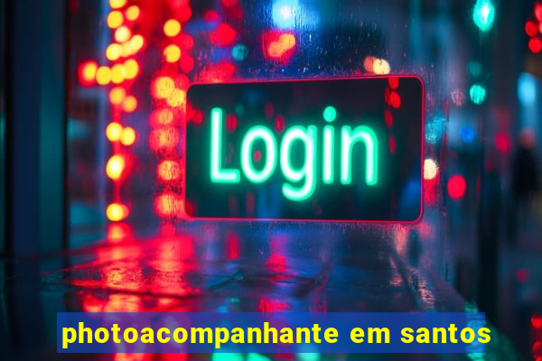 photoacompanhante em santos