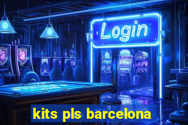 kits pls barcelona