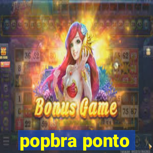 popbra ponto