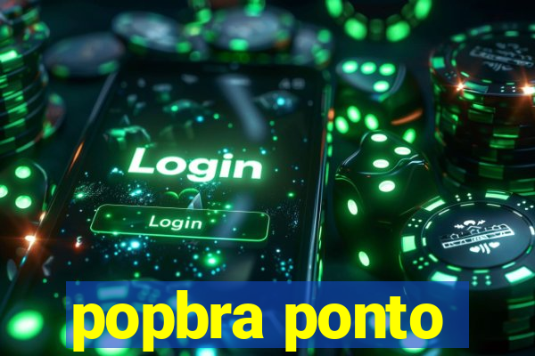 popbra ponto