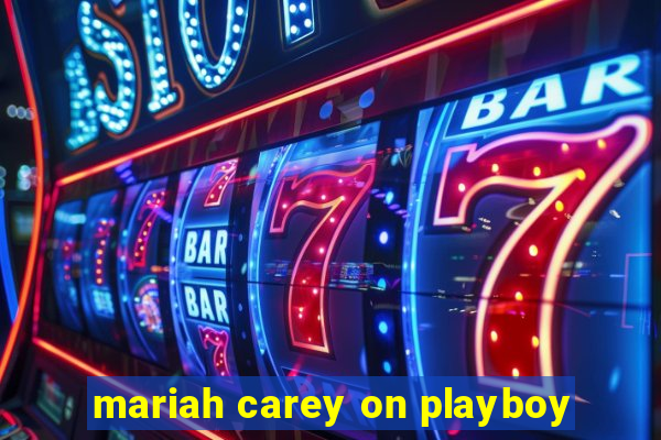 mariah carey on playboy