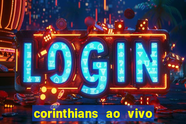 corinthians ao vivo multi canal