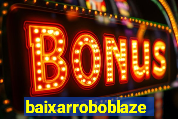 baixarroboblaze