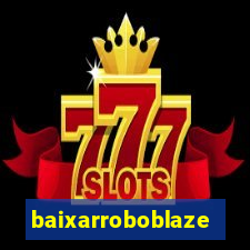 baixarroboblaze