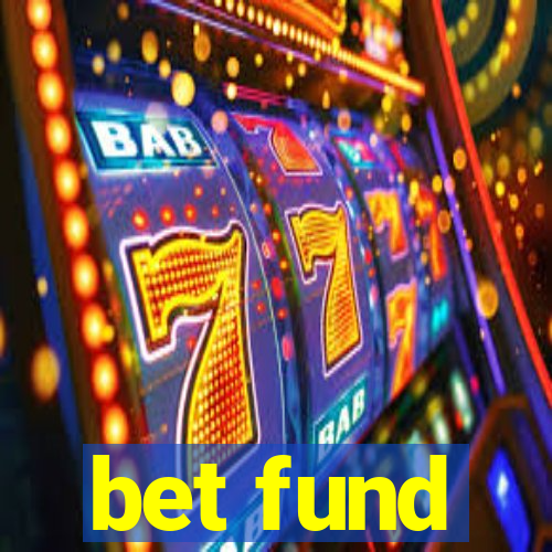 bet fund