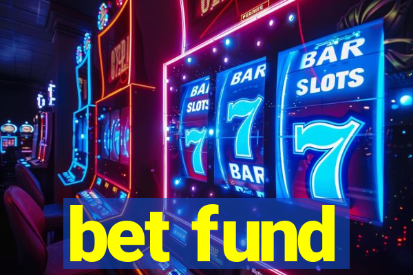 bet fund