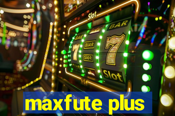 maxfute plus